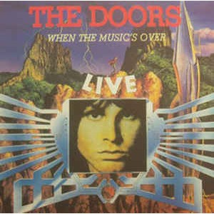 The Doors / When The Music's Over