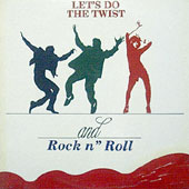 Let's Do The Twist And Rock n' Roll