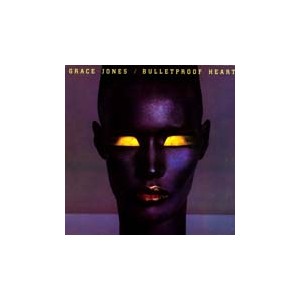Grace Jones /  Bulletproof Heart