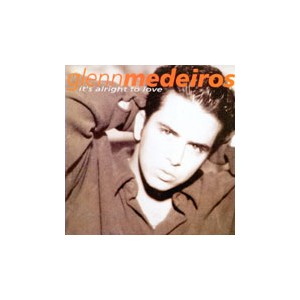Glenn Medeiros /  It's Alright To Love