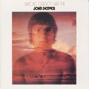 John Denver /   Whose Garden Was This