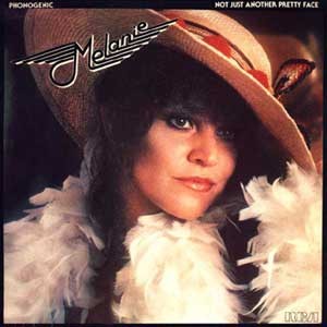 Melanie  /   Phonogenic; Not Just Another Pretty Face