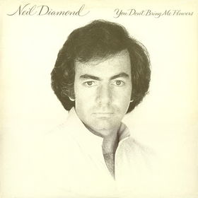 NEIL DIAMOND /  You Don't Bring Me Flowers
