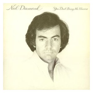 NEIL DIAMOND /  You Don't Bring Me Flowers