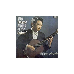 Akinobu Matsuda / The Classic Sound Of The Guitar 클래식 기타 명곡