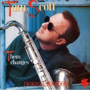 Tom Scott  / Them Changes