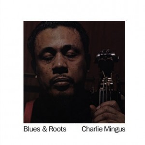 Charles Mingus (찰스 밍거스) - Blues & Roots