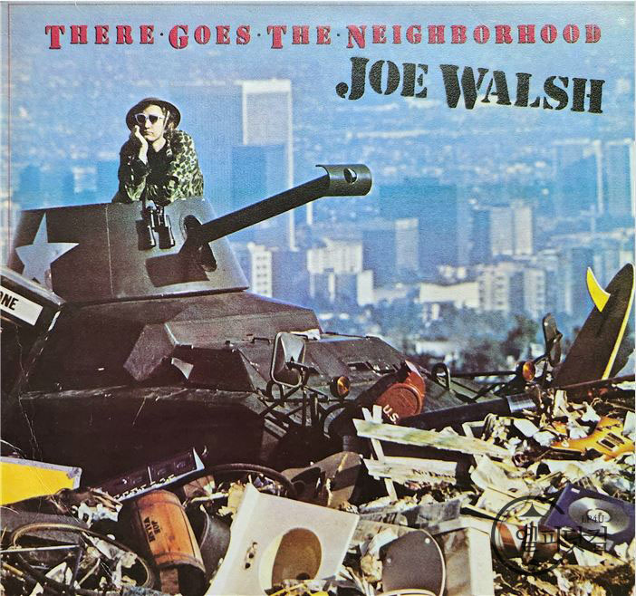 Joe Walsh / There Goes The Neighborhood