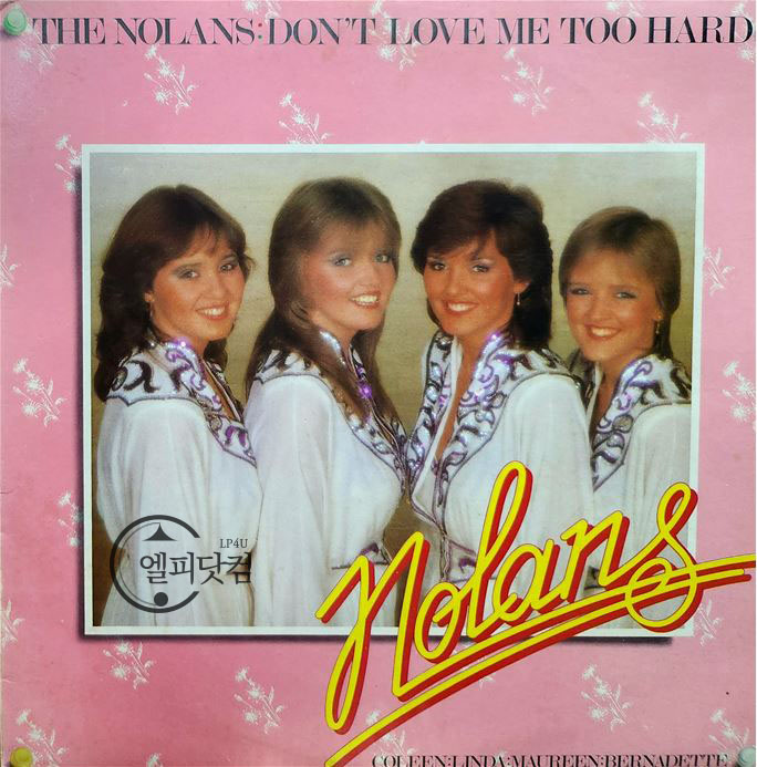 Nolans / Don't Love Me Too Hard