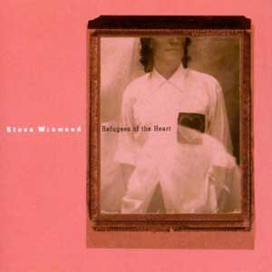Steve Winwood/Refugees Of The Heart