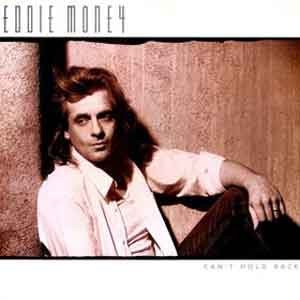 Eddie Money/Can't Hold Back