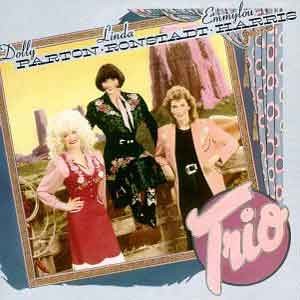 Dolly Parton/Linda Ronstadt/Emmylou Harris/Trio