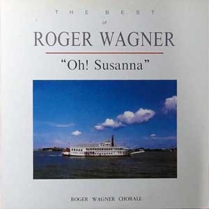 Roger Wagner/The Best Of Roger Wagner - Oh! Susanna
